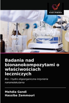 Paperback Badania nad bionanokompozytami o wla&#347;ciwo&#347;ciach leczniczych [Polish] Book