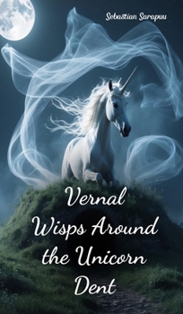 Vernal Wisps Around the Unicorn Dent
