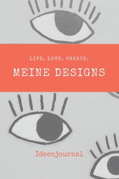 LIVE. LOVE. CREATE.: Meine Designs (German Edition)