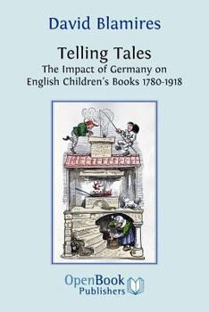 Paperback Telling Tales. the Impact of Germany on English Children's Books 1780-1918. Book