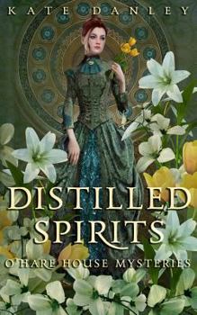 Distilled Spirits - Book #3 of the O'Hare House Mysteries