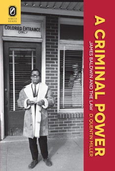 Hardcover A Criminal Power: James Baldwin and the Law Book
