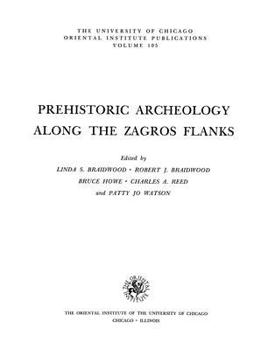 Hardcover Prehistoric Archeology Along the Zagros Flanks Book