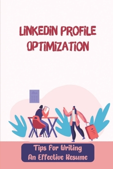 Paperback Linkedin Profile Optimization: Tips For Writing An Effective Resume: Prepare For Interview Companies Book