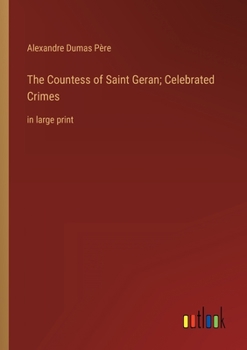 Paperback The Countess of Saint Geran; Celebrated Crimes: in large print Book