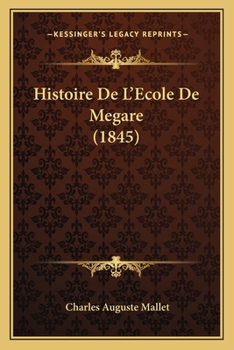Paperback Histoire De L'Ecole De Megare (1845) [French] Book