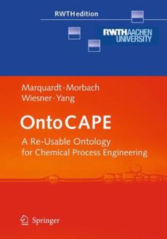 Paperback Ontocape: A Re-Usable Ontology for Chemical Process Engineering Book