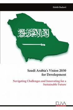 Saudi Arabia's Vision 2030 for Development: Navigating Challenges and Innovating for a Sustainable Future