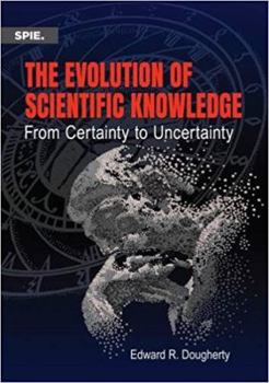 Paperback The Evolution of Scientific Knowledge: From Certainty to Uncertainty Book