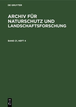 Hardcover Archiv Für Naturschutz Und Landschaftsforschung. Band 21, Heft 4 [German] Book