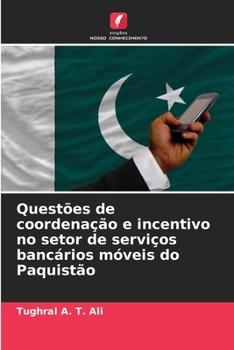 Paperback Questões de coordenação e incentivo no setor de serviços bancários móveis do Paquistão [Portuguese] Book