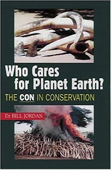 Hardcover Who Cares for Planet Earth?: The Con in Conservation Book