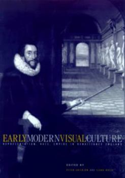 Paperback Early Modern Visual Culture: Representation, Race, and Empire in Renaissance England Book