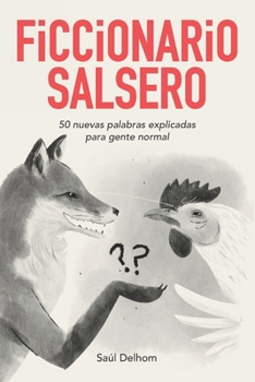 Paperback Ficcionario salsero: 50 nuevas palabras explicadas para gente normal [Spanish] Book