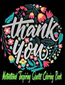 Motivational Inspiring Quotes Coloring Book: A Motivational Adult Coloring Book with 100 Motivational & Inspirational Quotes Coloring Book with Love a