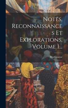Hardcover Notes, Reconnaissances Et Explorations, Volume 1... [French] Book