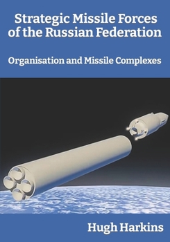 Paperback Strategic Missile Forces of the Russian Federation: Organisation and Missile complexes Book