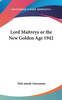 Hardcover Lord Maitreya or the New Golden Age 1942 Book