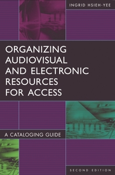 Paperback Organizing Audiovisual and Electronic Resources for Access: A Cataloging Guide Book