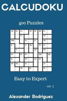 Paperback Calcudoku Puzzles - Easy to Expert 400 vol. 1 Book