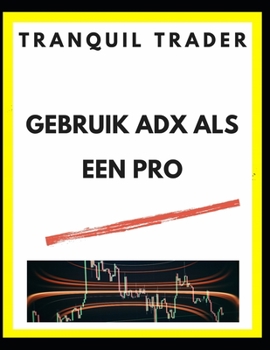 Paperback Gebruik Adx ALS Een Pro [Dutch] Book