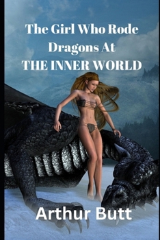 Paperback The Girl Who Rode Dragons At THE INNER WORLD Book