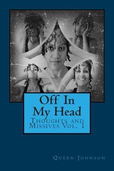 Paperback Off In My Head: Thoughts and Missives Vol. 1 Book