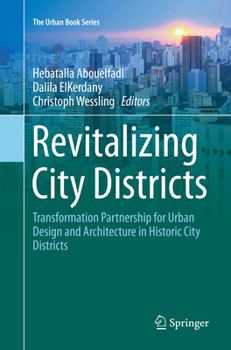 Revitalizing City Districts: Transformation Partnership for Urban Design and Architecture in Historic City Districts - Book  of the Urban Book Series