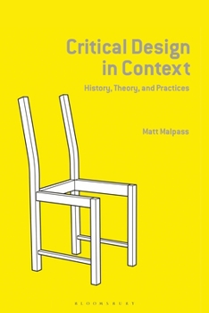 Paperback Critical Design in Context: History, Theory, and Practice Book