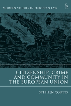 Paperback Citizenship, Crime and Community in the European Union Book