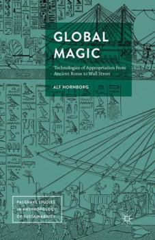 Paperback Global Magic: Technologies of Appropriation from Ancient Rome to Wall Street Book