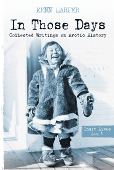 Paperback In Those Days: Inuit Lives Book