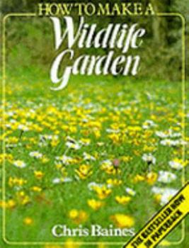 Paperback How to Make a Wildlife Garden Book