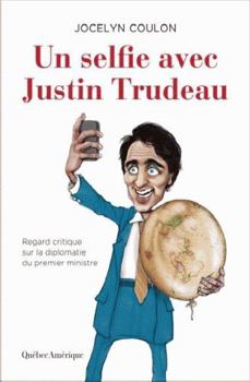 Paperback Un Selfie avec Justin Trudeau : Regard Critique Sur la [French] Book