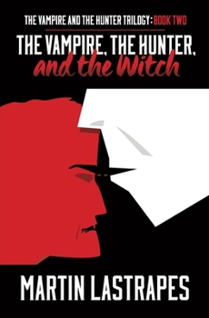 Paperback The Vampire, the Hunter, and the Witch Book