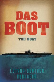 Paperback Das Boot: The Enthralling True Story of a U-Boat Commander and Crew During the Second World War Book