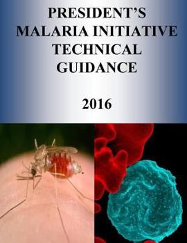 Paperback President's Malaria Initiative Technical Guidance 2016 Book