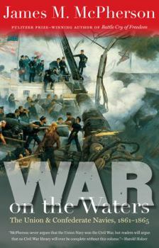 Paperback War on the Waters: The Union and Confederate Navies, 1861-1865 Book