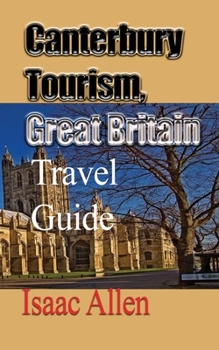 Paperback Canterbury Tourism, Great Britain: Travel Guide Book