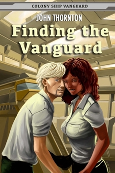 Finding the Vanguard - Book #1 of the Colony Ship Vanguard
