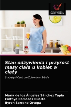 Stan od&#380;ywienia i przyrost masy ciala u kobiet w ci&#261;&#380;y