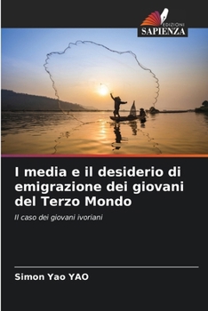 Paperback I media e il desiderio di emigrazione dei giovani del Terzo Mondo [Italian] Book
