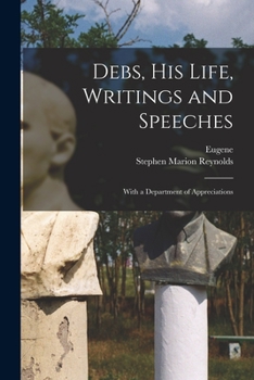 Paperback Debs, his Life, Writings and Speeches: With a Department of Appreciations Book