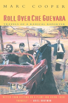 Paperback Roll Over Che Guevara: Travels of a Radical Reporter Book