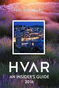 Paperback Hvar: An Insiders Guide 2016 Book