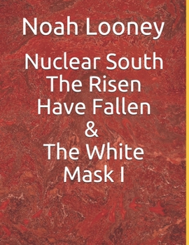 Paperback Nuclear South The risen have fallen & The white mask i Book