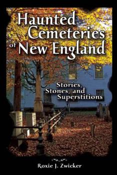 Paperback Haunted Cemeteries of New England: Stories, Stones, & Superstitions Book