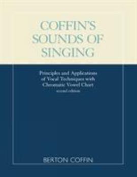 Paperback Coffin's Sounds of Singing: Principles and Applications of Vocal Techniques with Chromatic Vowel Chart Book