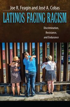 Paperback Latinos Facing Racism: Discrimination, Resistance, and Endurance Book