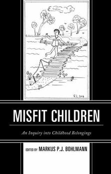 Hardcover Misfit Children: An Inquiry into Childhood Belongings Book